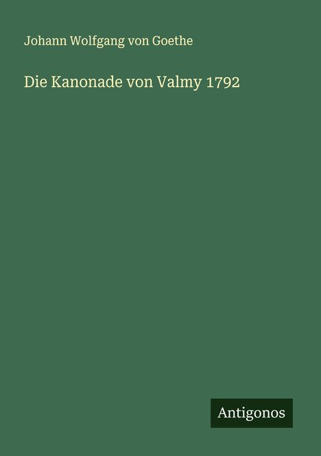Johann Wolfgang von Goethe: Die Kanonade von Valmy 1792, Buch