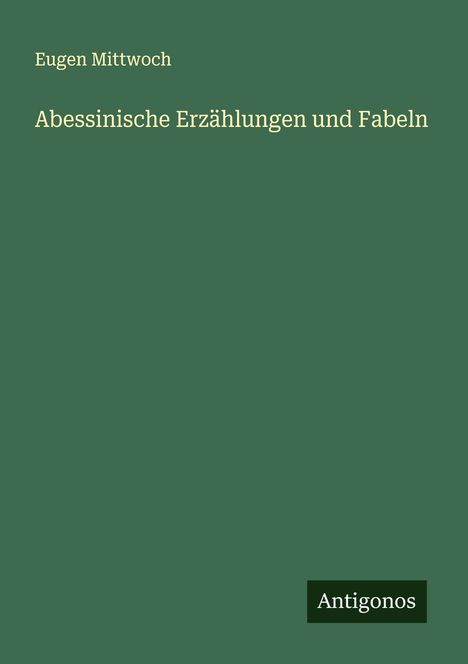 Eugen Mittwoch: Abessinische Erzählungen und Fabeln, Buch