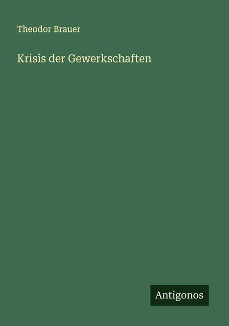 Theodor Brauer: Krisis der Gewerkschaften, Buch