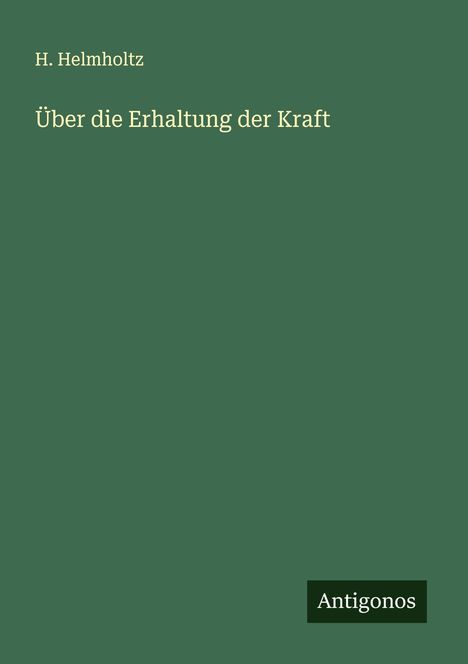 H. Helmholtz: Über die Erhaltung der Kraft, Buch