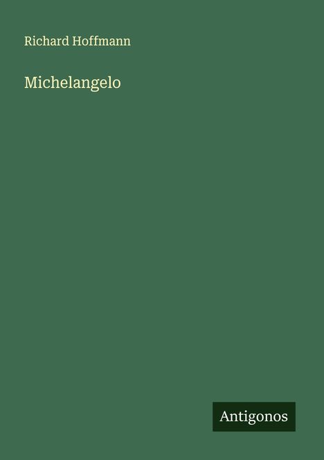 Richard Hoffmann (geb. 1925): Michelangelo, Buch