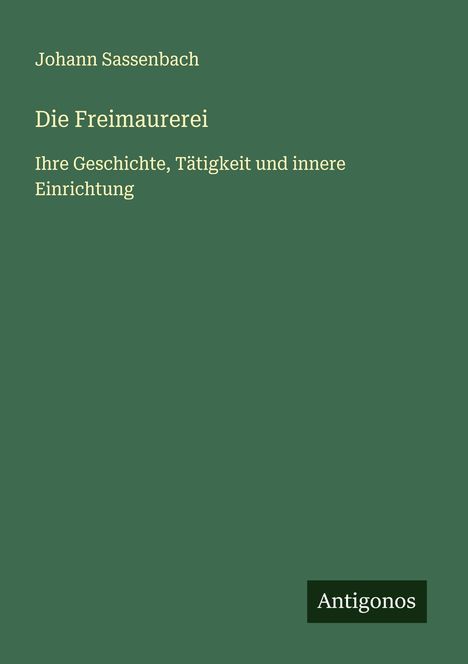 Johann Sassenbach: Die Freimaurerei, Buch
