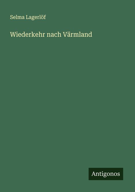 Selma Lagerlöf: Wiederkehr nach Värmland, Buch