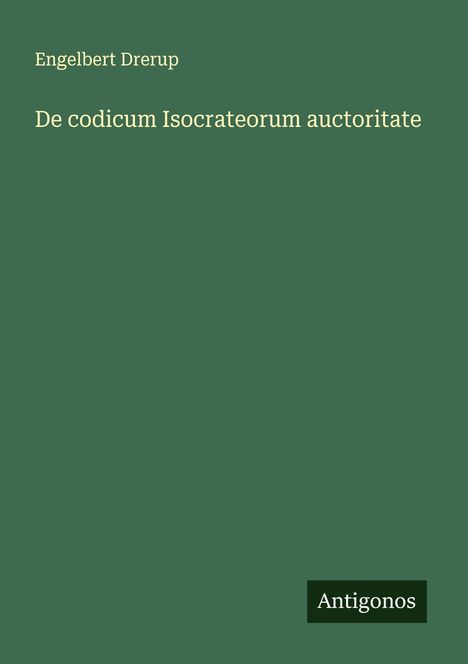 Engelbert Drerup: De codicum Isocrateorum auctoritate, Buch