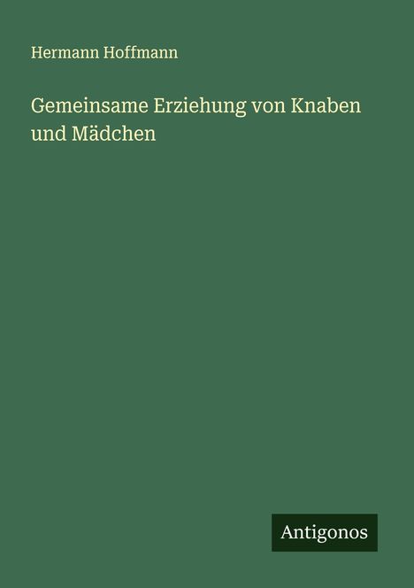 Hermann Hoffmann: Gemeinsame Erziehung von Knaben und Mädchen, Buch