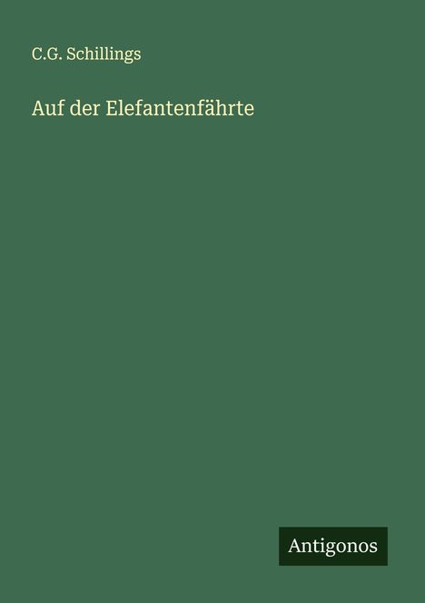 C. G. Schillings: Auf der Elefantenfährte, Buch