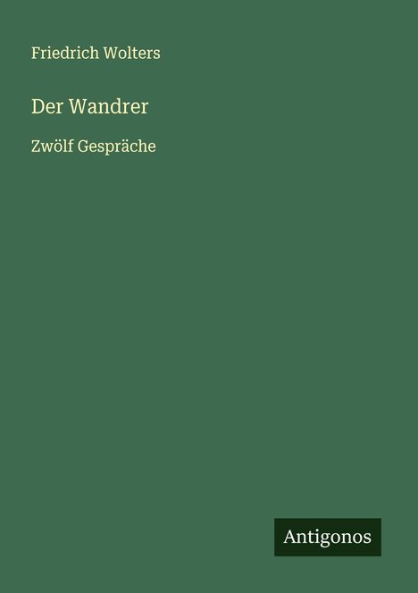 Friedrich Wolters: Der Wandrer, Buch