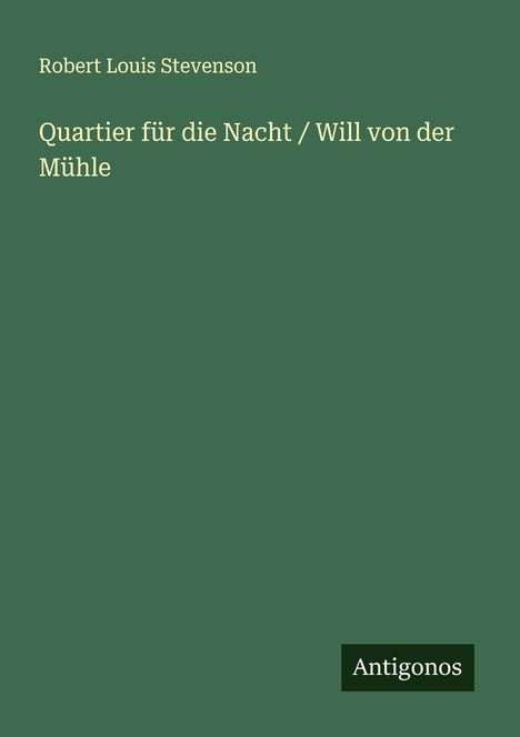 Robert Louis Stevenson: Quartier für die Nacht / Will von der Mühle, Buch