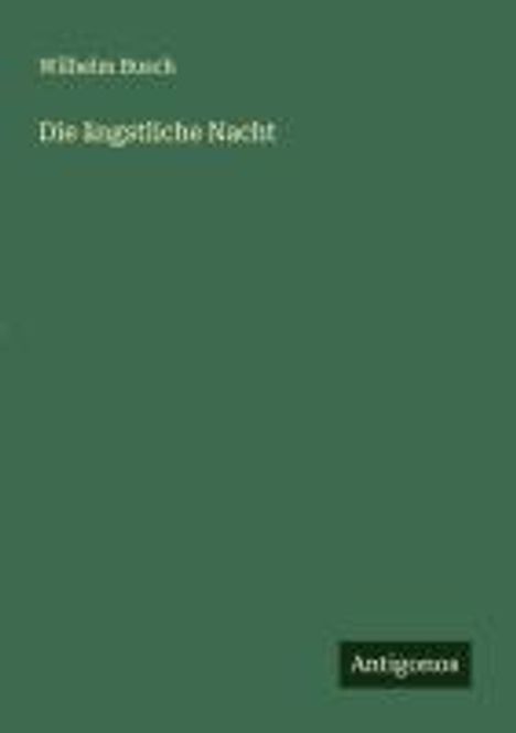 Wilhelm Busch: Die ängstliche Nacht, Buch