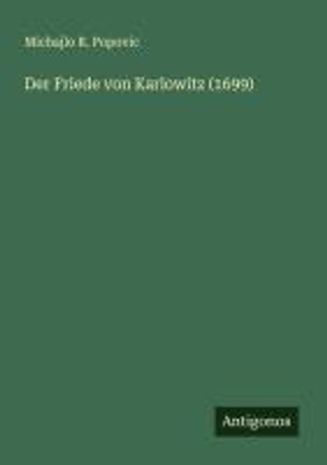 Michajlo R. Popovic: Der Friede von Karlowitz (1699), Buch