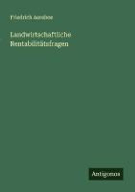 Friedrich Aereboe: Landwirtschaftliche Rentabilitätsfragen, Buch