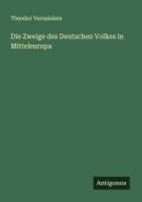Theodor Vernaleken: Die Zweige des Deutschen Volkes in Mitteleuropa, Buch
