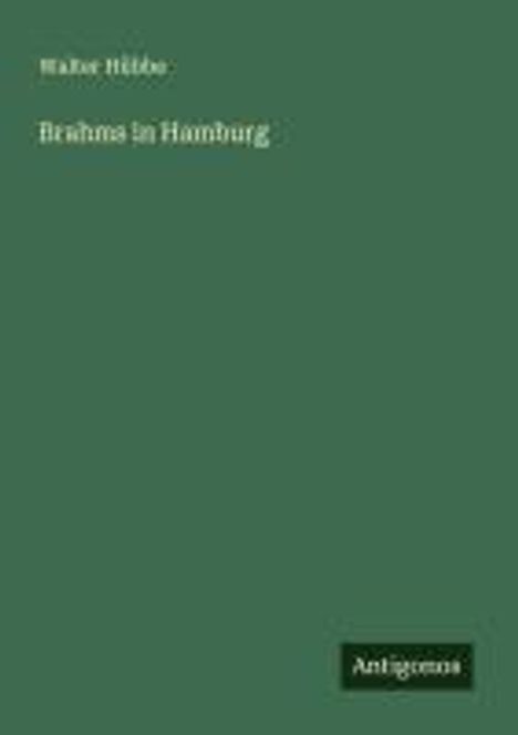 Walter Hübbe: Brahms in Hamburg, Buch