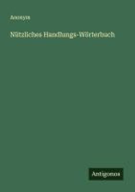 Anonym: Nützliches Handlungs-Wörterbuch, Buch