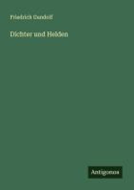 Friedrich Gundolf: Dichter und Helden, Buch