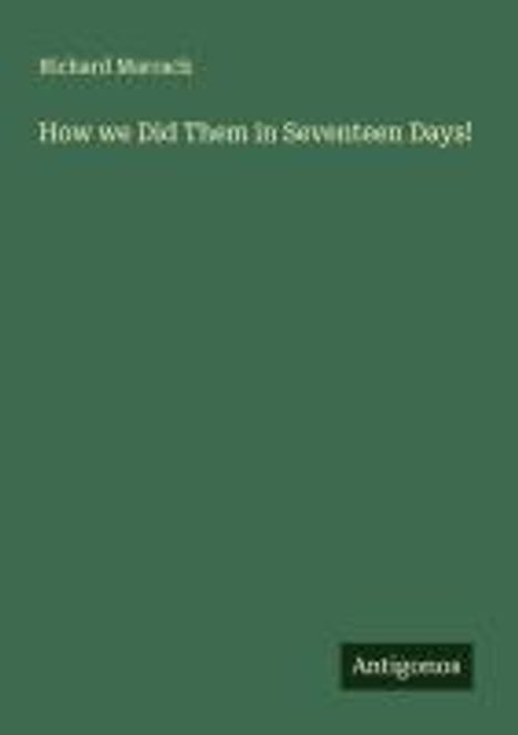 Richard Marrack: How we Did Them in Seventeen Days!, Buch
