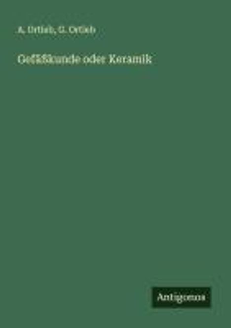 A. Ortleb: Gefäßkunde oder Keramik, Buch