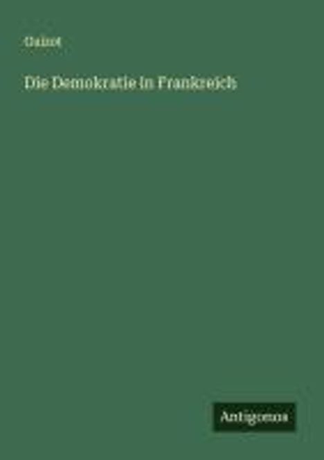 Guizot: Die Demokratie in Frankreich, Buch