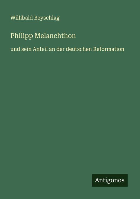 Willibald Beyschlag: Philipp Melanchthon, Buch