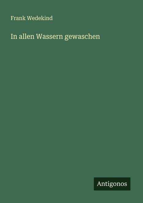 Frank Wedekind: In allen Wassern gewaschen, Buch