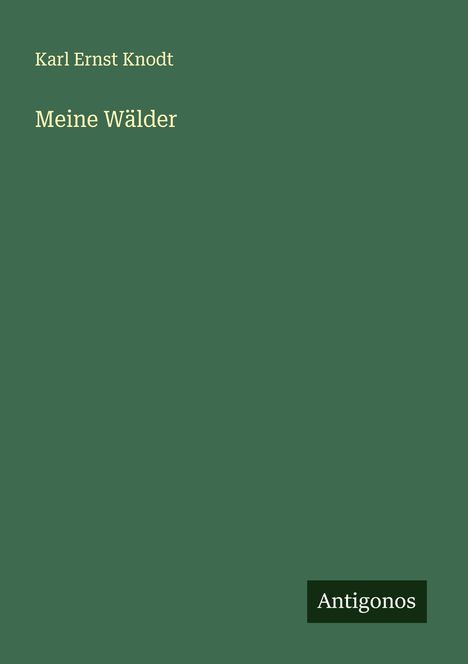 Karl Ernst Knodt: Meine Wälder, Buch