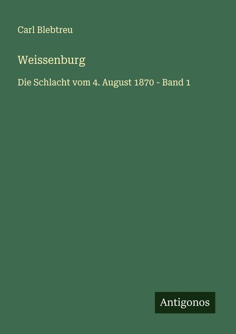 Carl Blebtreu: Weissenburg, Buch