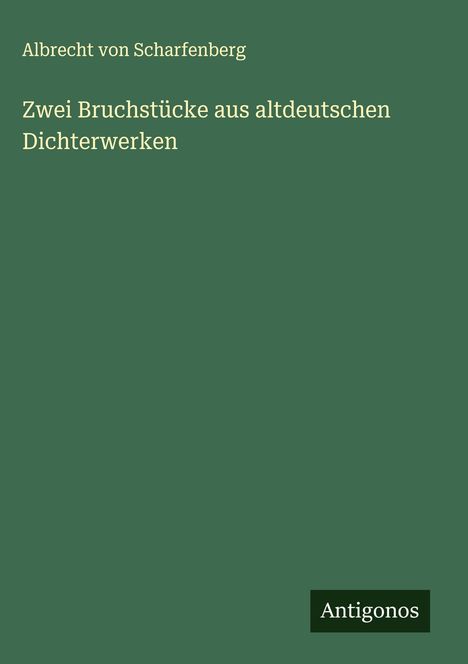 Albrecht von Scharfenberg: Zwei Bruchstücke aus altdeutschen Dichterwerken, Buch