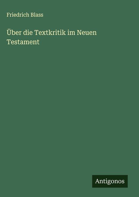 Friedrich Blass: Über die Textkritik im Neuen Testament, Buch