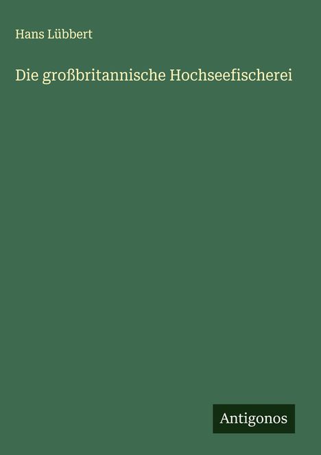 Hans Lübbert: Die großbritannische Hochseefischerei, Buch