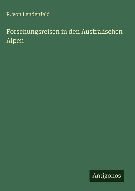 R. Von Lendenfeld: Forschungsreisen in den Australischen Alpen, Buch