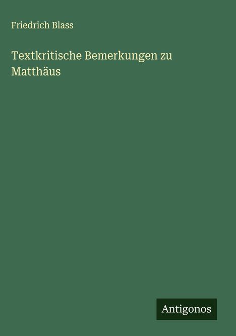 Friedrich Blass: Textkritische Bemerkungen zu Matthäus, Buch