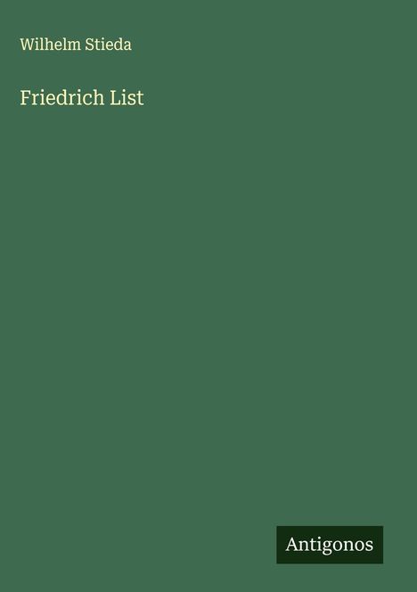 Wilhelm Stieda: Friedrich List, Buch