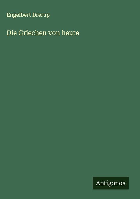 Engelbert Drerup: Die Griechen von heute, Buch