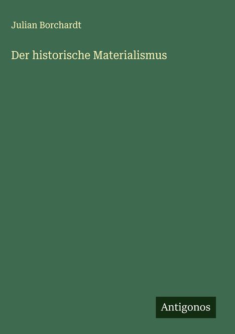 Julian Borchardt: Der historische Materialismus, Buch