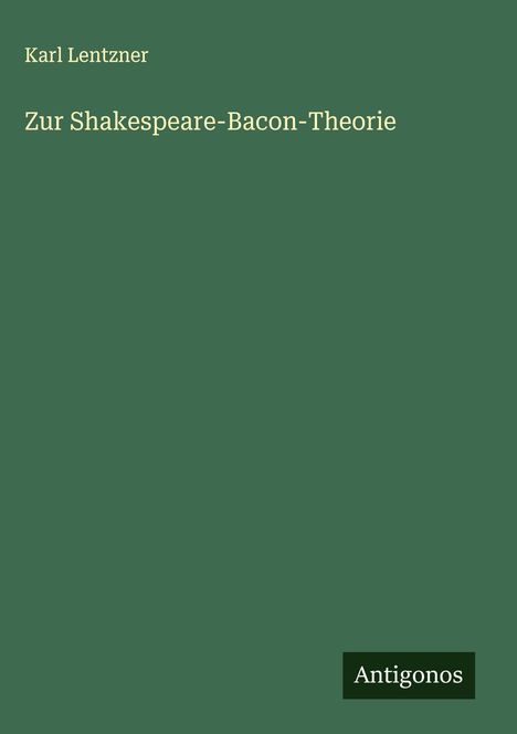 Karl Lentzner: Zur Shakespeare-Bacon-Theorie, Buch
