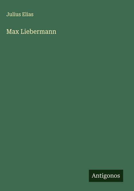Julius Elias: Max Liebermann, Buch