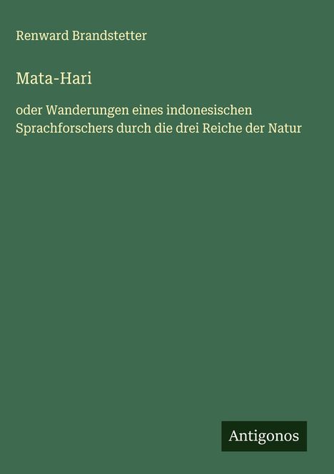 Renward Brandstetter: Mata-Hari, Buch