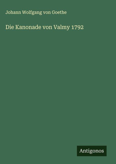 Johann Wolfgang von Goethe: Die Kanonade von Valmy 1792, Buch