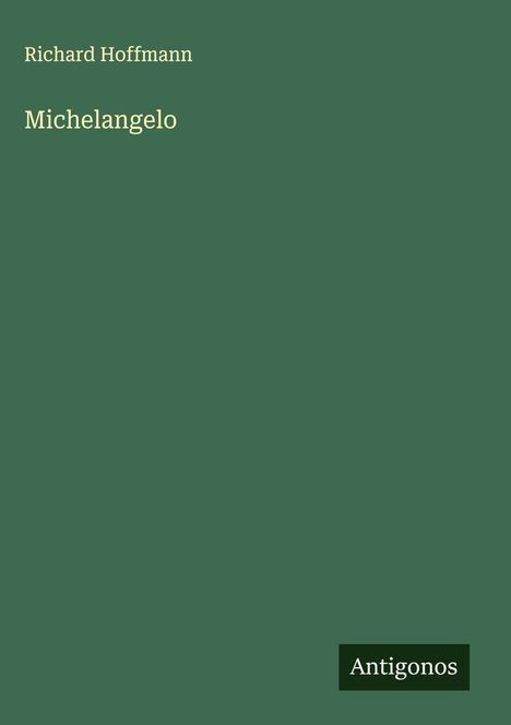 Richard Hoffmann (geb. 1925): Michelangelo, Buch