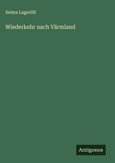 Selma Lagerlöf: Wiederkehr nach Värmland, Buch