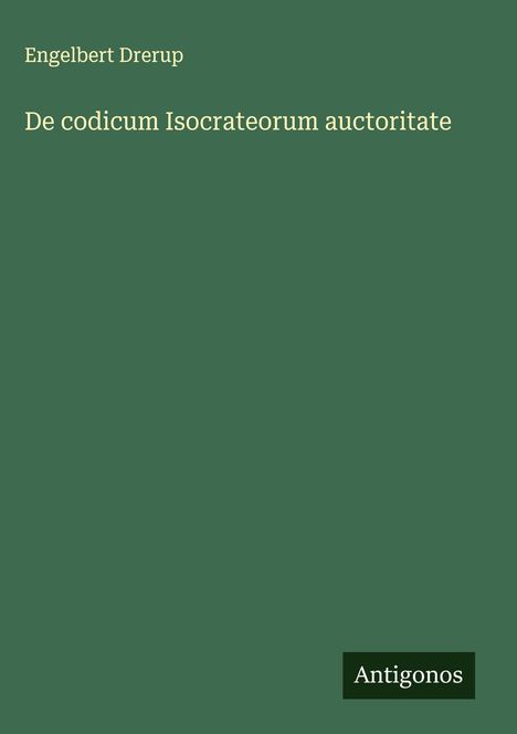 Engelbert Drerup: De codicum Isocrateorum auctoritate, Buch