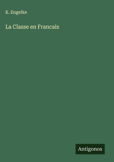 K. Engelke: La Classe en Francais, Buch
