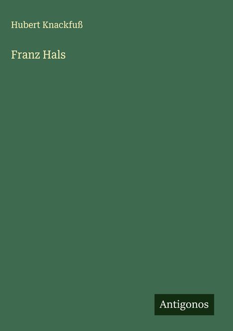 Hubert Knackfuß: Franz Hals, Buch