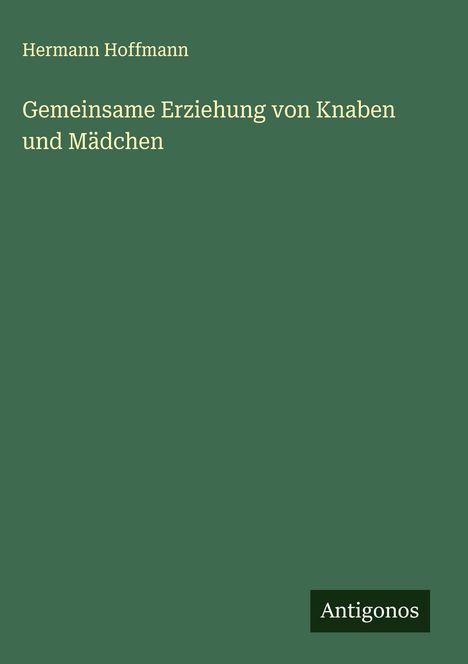 Hermann Hoffmann: Gemeinsame Erziehung von Knaben und Mädchen, Buch