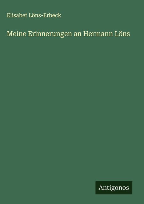 Elisabet Löns-Erbeck: Meine Erinnerungen an Hermann Löns, Buch