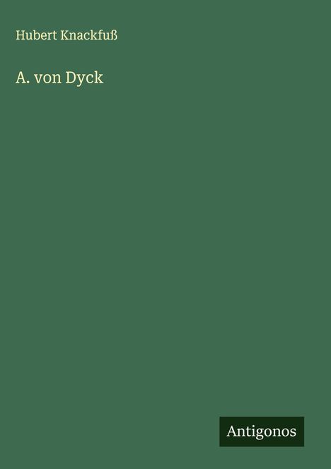 Hubert Knackfuß: A. von Dyck, Buch