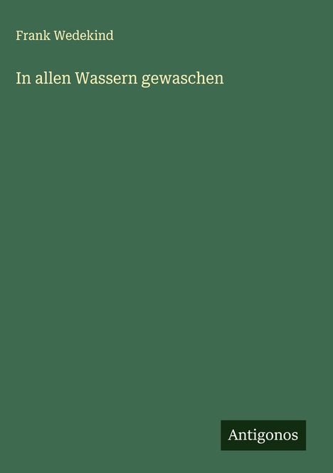 Frank Wedekind: In allen Wassern gewaschen, Buch