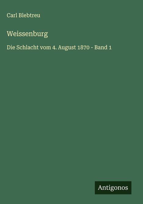 Carl Blebtreu: Weissenburg, Buch