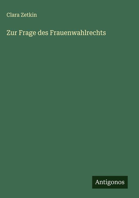 Clara Zetkin: Zur Frage des Frauenwahlrechts, Buch
