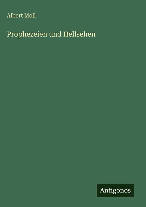 Albert Moll: Prophezeien und Hellsehen, Buch
